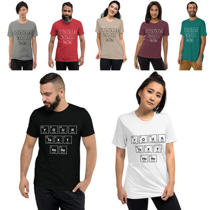 Customizable Element Spelling T-Shirt - Create Unique Messages, Soft Unisex Fit, 175 Print Colors, Perfect Gift for Chemistry Enthusiasts